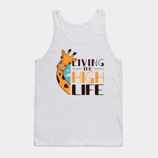 FUNNY GIRAFFE QUOTE Living The High Life Tank Top